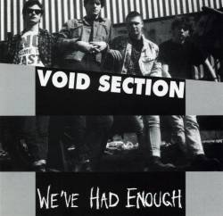 Void Section : We've Had Enough